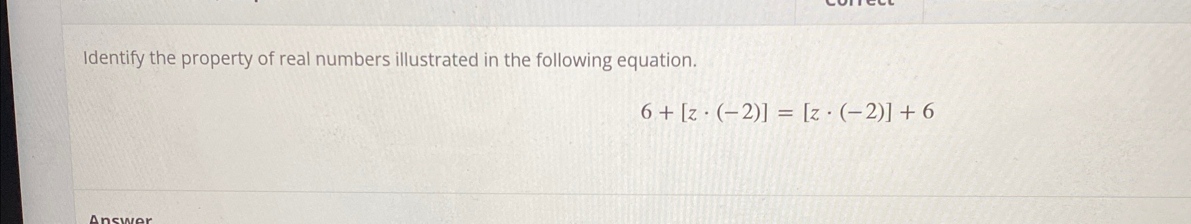 Solved Identify the property of real numbers illustrated in | Chegg.com