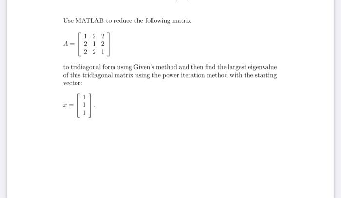 Use MATLAB to reduce the following matrix | Chegg.com