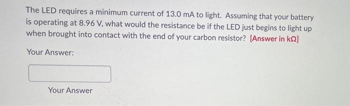 Solved The LED requires a minimum current of 13.0 mA to | Chegg.com