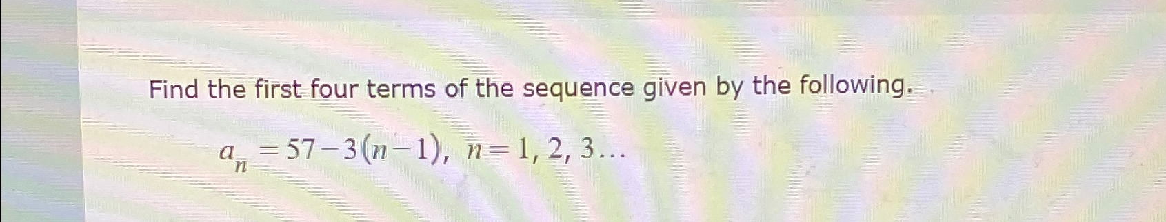 Solved Find the first four terms of the sequence given by | Chegg.com