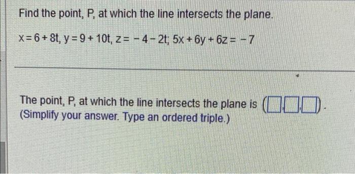 Solved Find the point, P, at which the line intersects the | Chegg.com