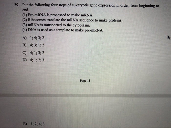 Solved 39. Put the following four steps of eukaryotic gene | Chegg.com