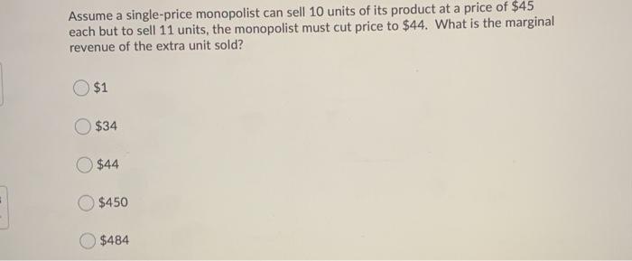 solved-assume-a-single-price-monopolist-can-sell-10-units-of-chegg