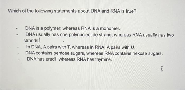 Solved Which of the following statements about DNA and RNA | Chegg.com