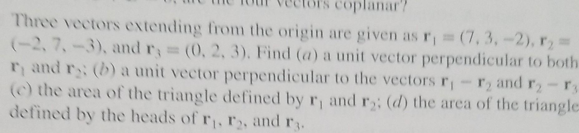 Solved Three vectors extending from the origin are given as | Chegg.com