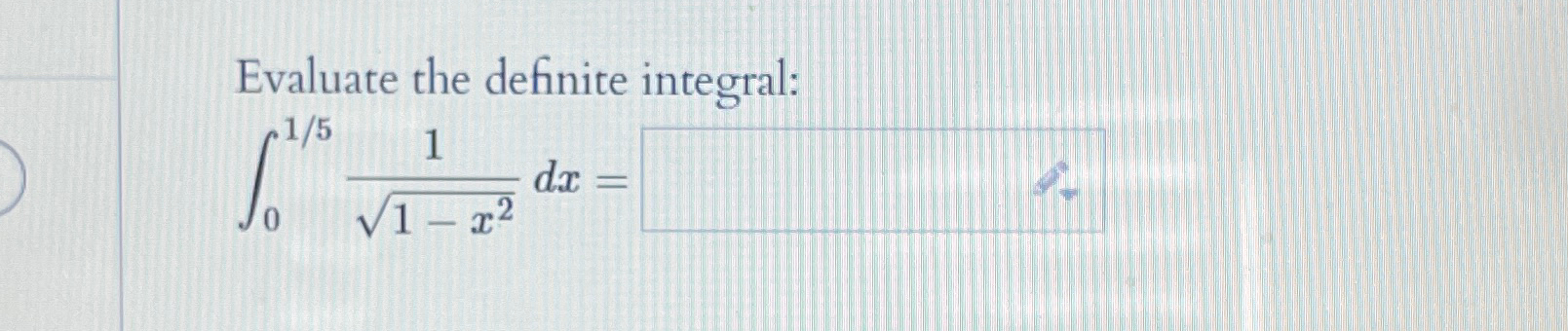 Solved Evaluate the definite integral:∫01511-x22dx= | Chegg.com