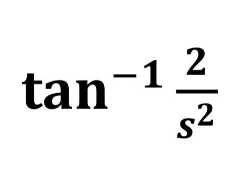 \( \tan ^{-1} \frac{2}{s^{2}} \)