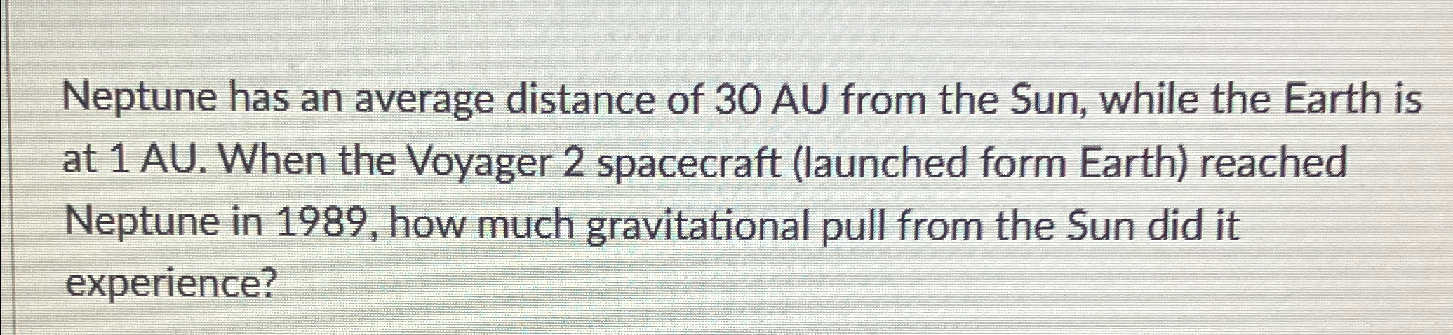 Solved Neptune has an average distance of 30AU ﻿from the | Chegg.com