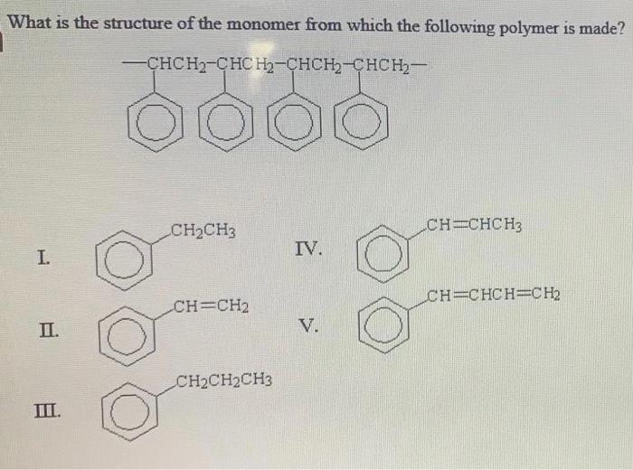 Solved What is the structure of the monomer from which the | Chegg.com