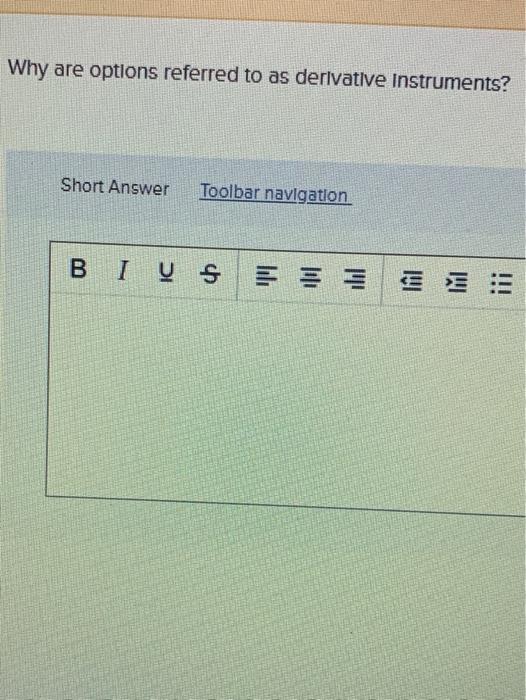 Solved Why are options referred to as derivative | Chegg.com