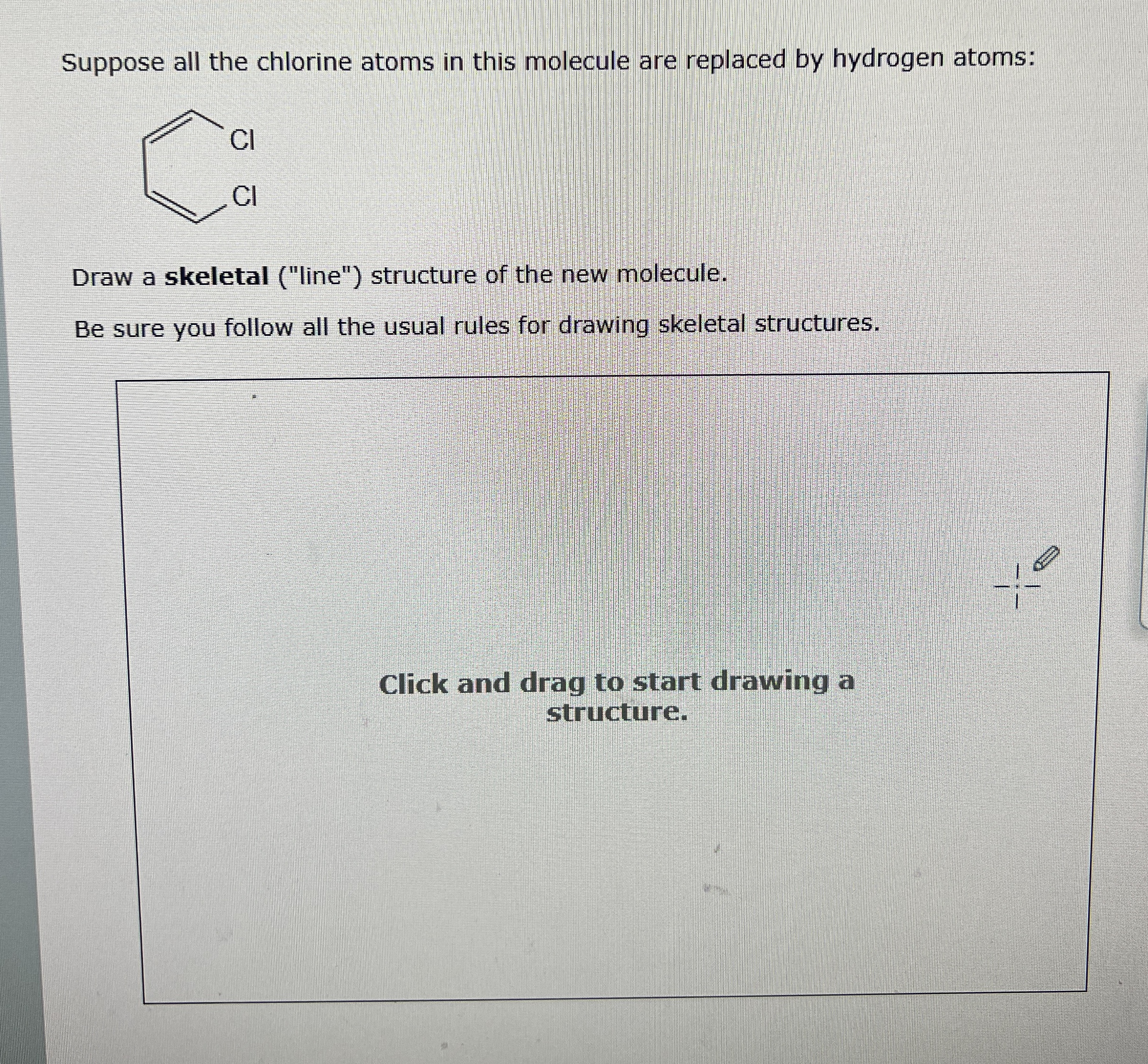 Suppose all the chlorine atoms in this molecule are