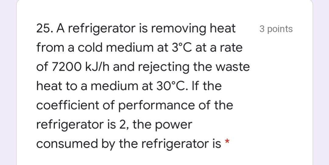 Solved 3 points 25. A refrigerator is removing heat from a | Chegg.com