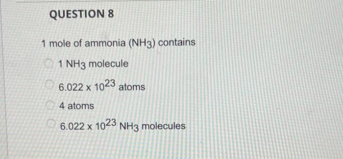 Solved QUESTION 8 1 mole of ammonia (NH3) contains 1 NH3 | Chegg.com