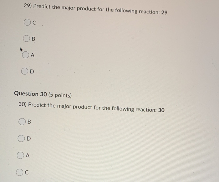 Solved 29) Predict The Major Product For The Following | Chegg.com