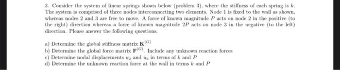 Solved 3. Consider the system of linear springs shown below | Chegg.com
