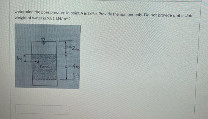 Solved Determine the pore pressure in point A in (kPa). | Chegg.com