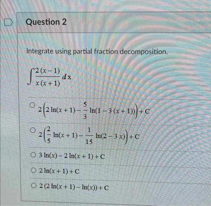Solved Question 1 Integrate using partial fraction | Chegg.com