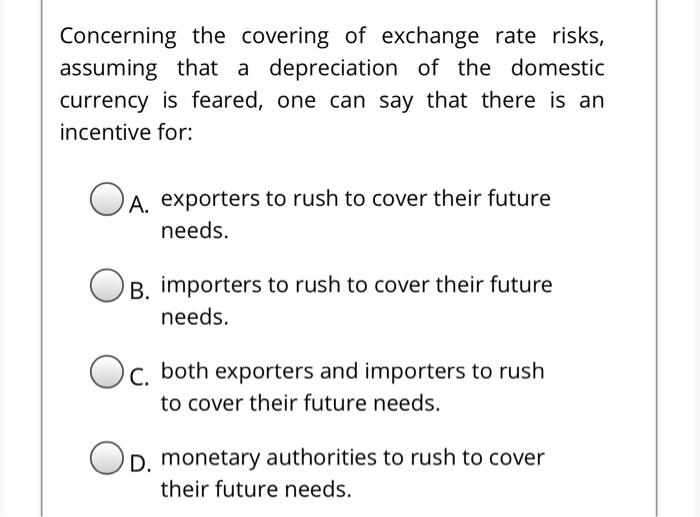 Solved Concerning the covering of exchange rate risks, | Chegg.com