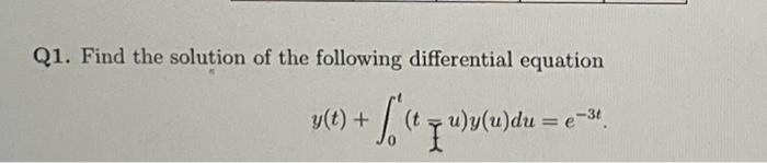 Solved Q1. Find The Solution Of The Following Differential | Chegg.com