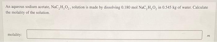 Solved An aqueous sodium acetate, NaC, H, 02. solution is | Chegg.com