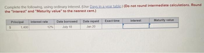 Solved Complete the following using ordinary interest. (Use | Chegg.com