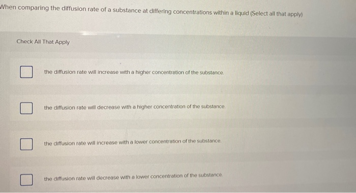Solved When comparing the diffusion rate of a substance at | Chegg.com