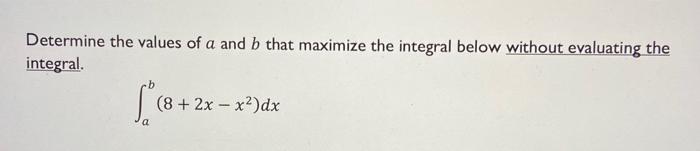 Solved Determine The Values Of A And B That Maximize The | Chegg.com
