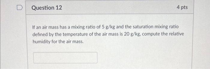 If an air mass has a mixing ratio of \( 5 \mathrm{~g} / \mathrm{kg} \) and the saturation mixing ratio defined by the tempera