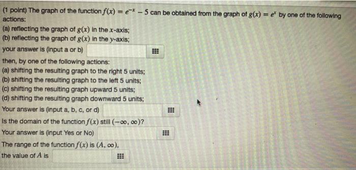 Solved !!! (1 point) The graph of the function f(x) = -* - 5 | Chegg.com