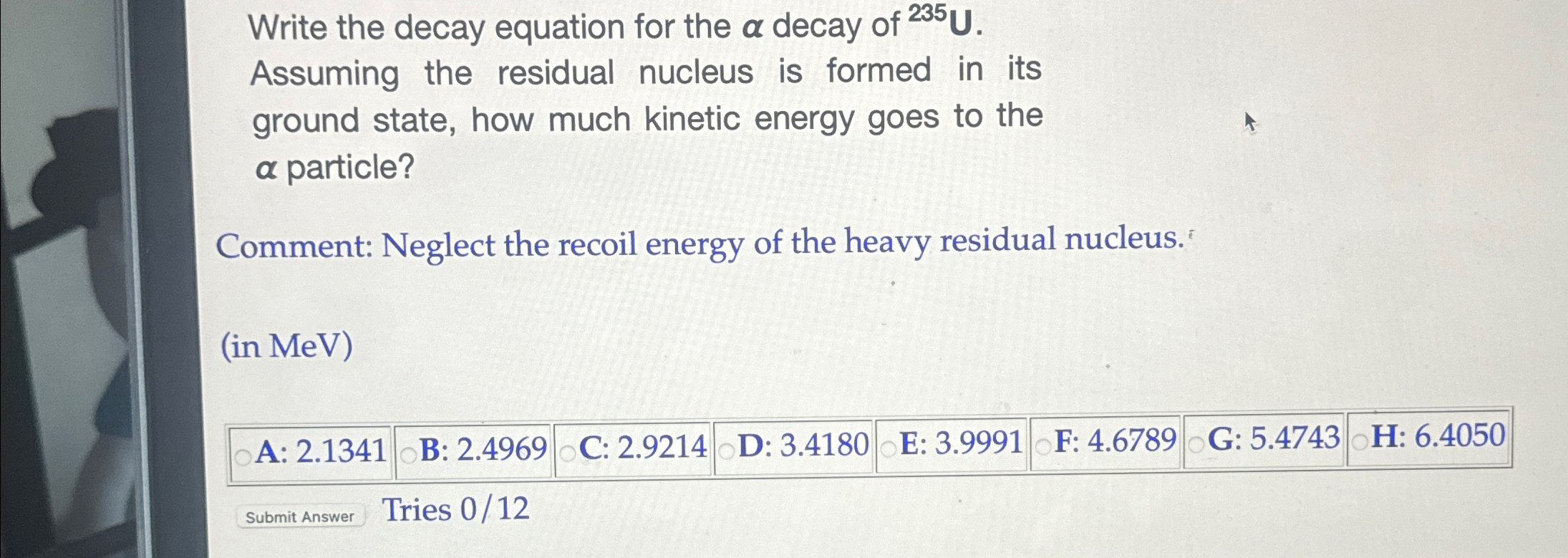 Solved Write the decay equation for the α ﻿decay of ?235U. | Chegg.com