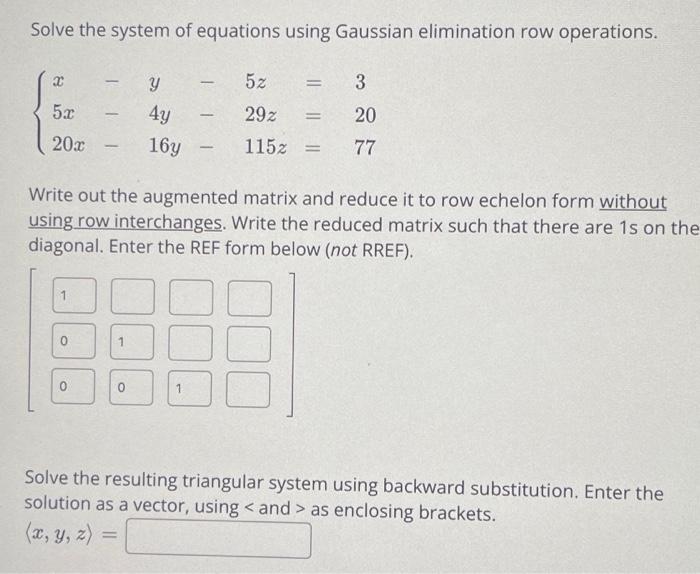 Solved Solve the system of equations using Gaussian | Chegg.com