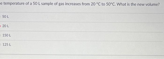 Solved e temperature of a 50 L sample of gas increases from | Chegg.com