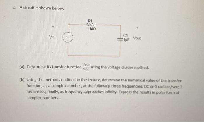 Solved 2. A circuit is shown below. R1 1MO Vin C1 The Vout | Chegg.com