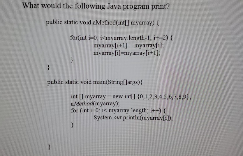 Solved What would the following Java program print? public | Chegg.com