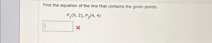 Solved Find the equation of the line that contains the given | Chegg.com