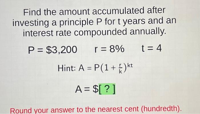 Solved Find the amount accumulated after investing a | Chegg.com