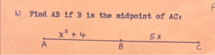 Solved Find Ab If B Is The Midpoint If Ac And X6 9341