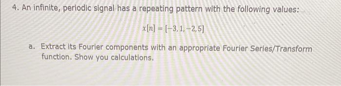 Solved 4. An infinite, periodic signal has a repeating | Chegg.com