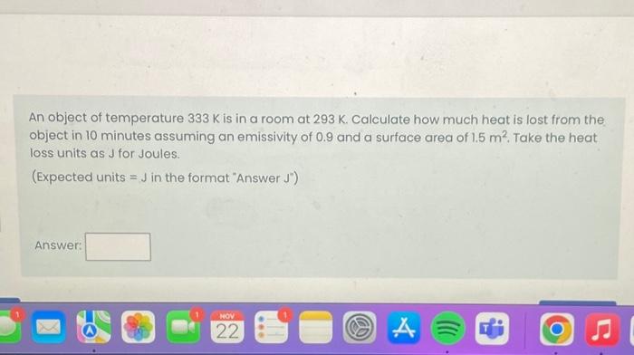 Solved An Object Of Temperature 333 K Is In A Room At 293 K. | Chegg.com