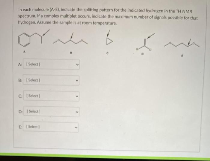 Solved In each molecule (A-E), indicate the splitting | Chegg.com
