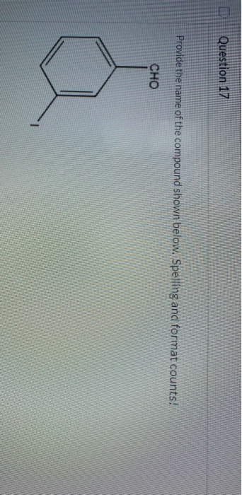 Solved Question 17 Provide the name of the compound shown | Chegg.com