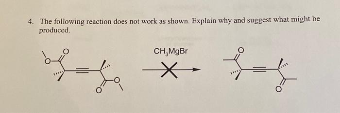 Solved 4. The following reaction does not work as shown. | Chegg.com