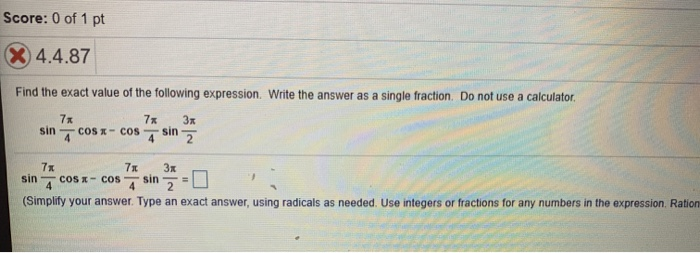 Solved Score: 0 of 1 pt X 4.4.87 Find the exact value of the | Chegg.com
