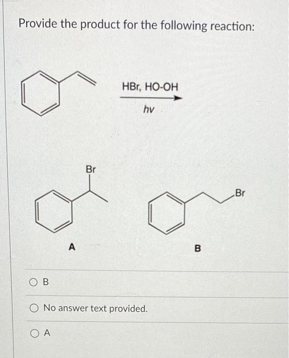 Solved Provide The Product For The Following Reaction: A B B | Chegg.com