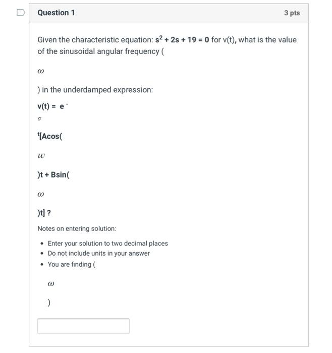 Solved D Question 1 3 pts Given the characteristic equation: | Chegg.com