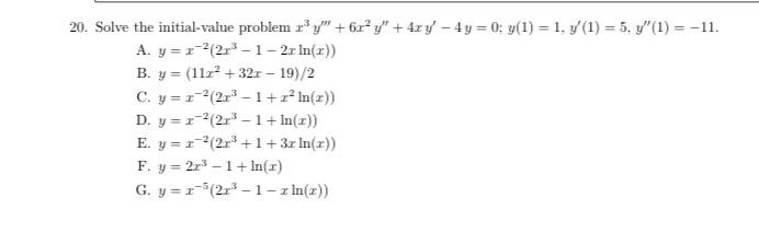 20. Solve the initial-value problem \( x^{3} y^{\prime \prime \prime}+6 x^{2} y^{\prime \prime}+4 x y^{\prime}-4 y=0 ; y(1)=1