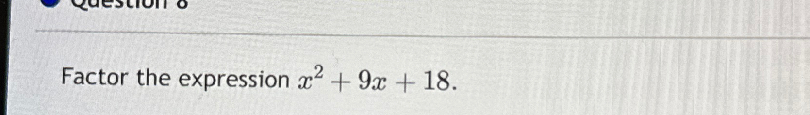 solved-factor-the-expression-x2-9x-18-chegg