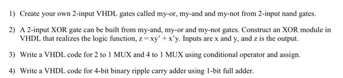 Solved 1) Create your own 2-input VHDL gates called my-or, | Chegg.com