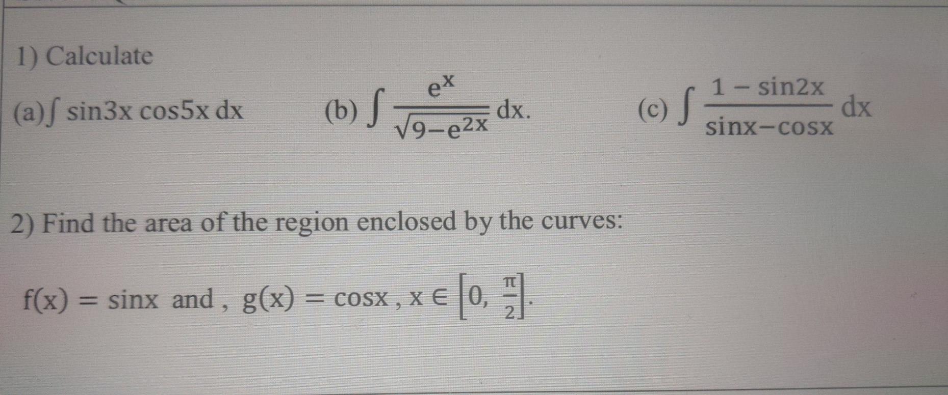 Solved 1) Calculate ex 1 - sin2x (a)ſ sin3x cos5x dx (b) S | Chegg.com