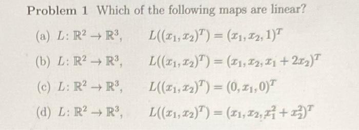 Solved Problem 1 Which of the following maps are linear? (a) | Chegg.com